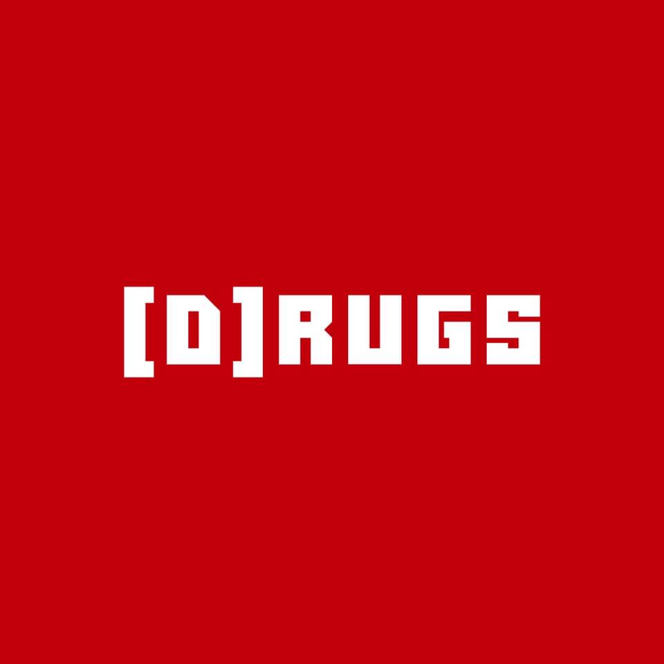 [D]RUGS